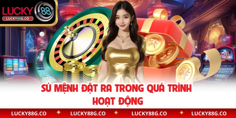 Sứ mệnh đặt ra trong quá trình hoạt động